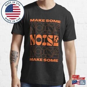 Make Some Noise Bold Typography Motivational Graphic Unisex T Shirt